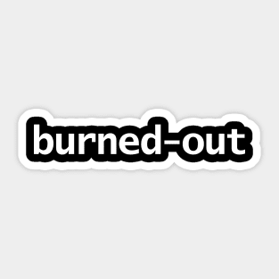 Burned Out Sticker